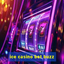 ice casino bet buzz